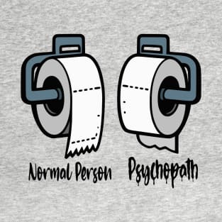 The Great TP Debate: Normal vs Psychopath Edition T-Shirt